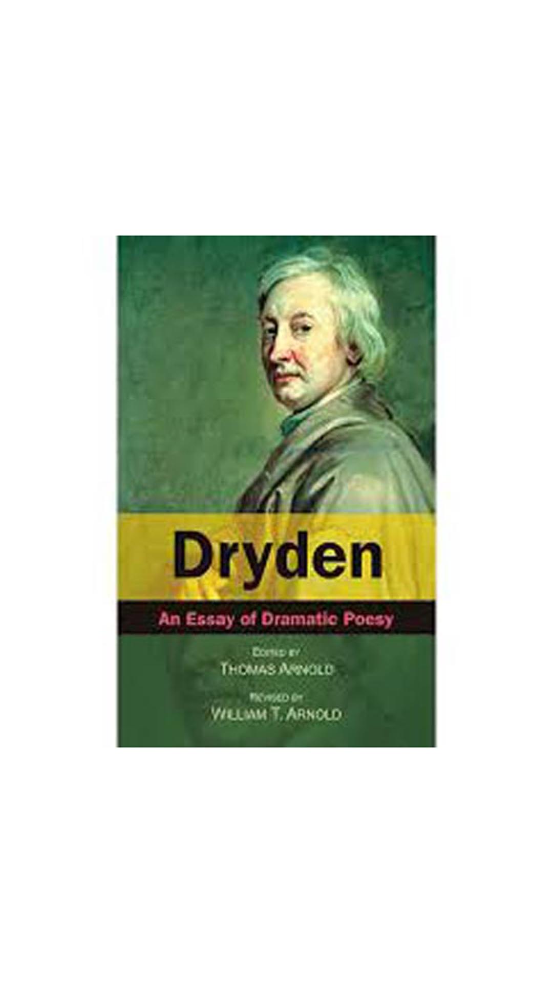 drydens an essay on dramatic poesy An essay of dramatic poesy content of this presentation : • about john dryden • general facts about his work • the 3 topics • work with the text • about the critics • q&a a satirist and a translator a poet 1669: ’poet laureate’ (until. drydens an essay on dramatic poesy An essay of dramatic poesy content of this presentation : • about john dryden • general facts about his work • the 3 topics • work with the text • about the critics • q&a a satirist and a translator a poet 1669: ’poet laureate’ (until.