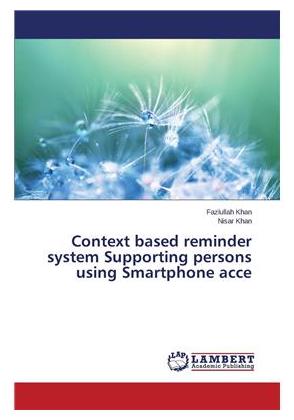Context based reminder system Supporting persons using Smartphone acce