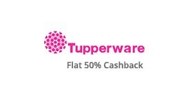 Tupperware Upto 40% Cashback